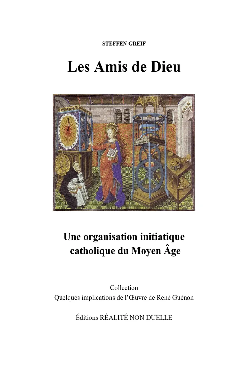Couverture : Les Amis de Dieu. Une organisation initiatique catholique du Moyen Âge, Steffen Greif